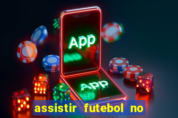 assistir futebol no premiere gratis